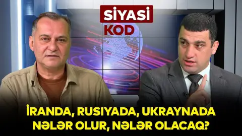 İranda, Rusiyada, Ukraynada nələr olur, nələr olacaq? - SİYASİ KOD