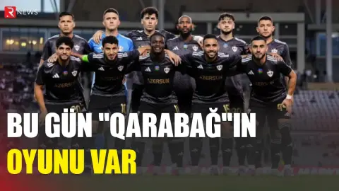 Bu gün "Qarabağ"ın oyunu var - RTV