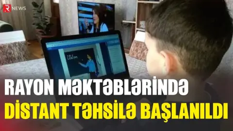 Rayon məktəblərində distant təhsilə başlanıldı - RTV